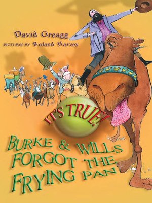 cover image of It's True! Burke & Wills Forgot the Frying Pan
